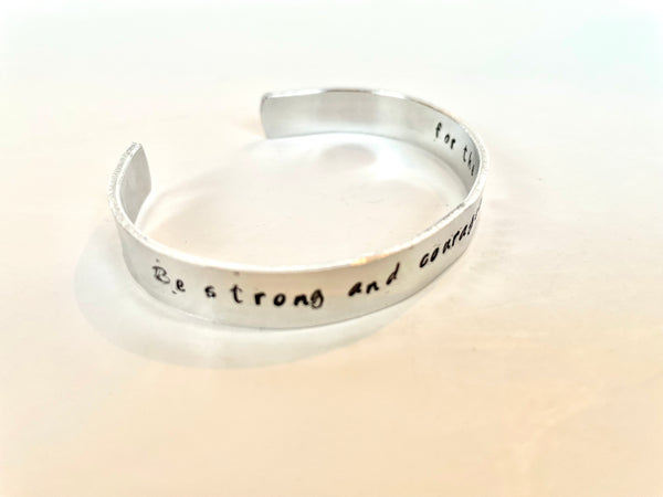 Encouraging Cuff Bangle Bracelet:  Be strong and courageous, for the LORD your God is with you Joshua 1:9